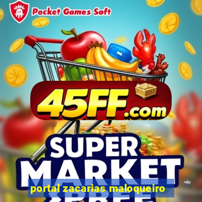 portal zacarias maloqueiro